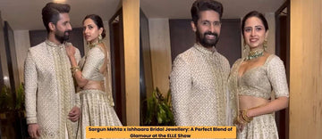 Sargun Mehta x Ishhaara Bridal Jewellery At ELLE Show