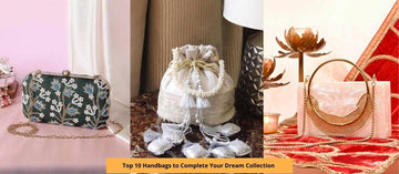 Top 10 Handbags to Complete Your Dream Collection