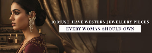 10 Must-Have Western Jewellery Pieces Every Woman Should Own