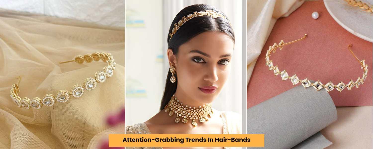 Attention-Grabbing Trends In Hair-Bands - Ishhaara
