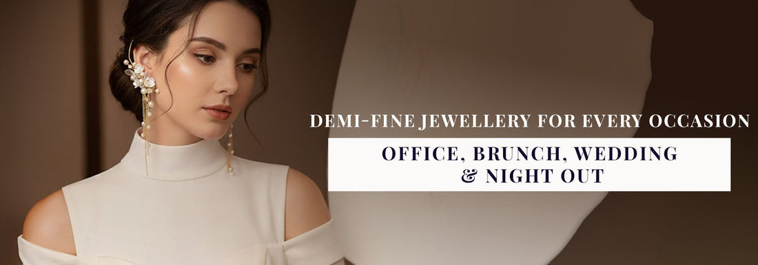 Demi-Fine Jewellery For Every Occasion