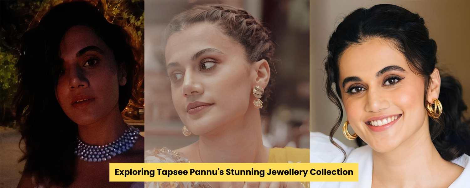 Adorning Elegance: Exploring Tapsee Pannu's Stunning Jewellery Collection