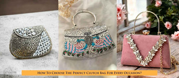 Clutch Bag For Every Occasion