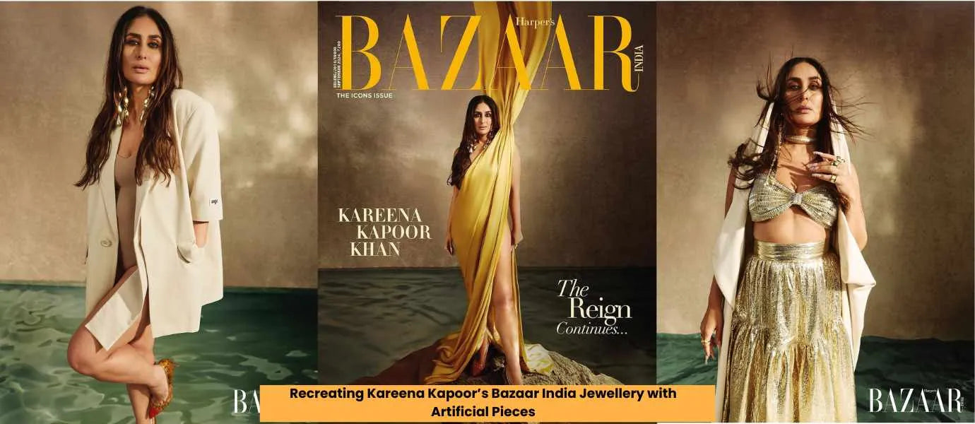 Recreating Kareena Kapoor’s Bazaar India Jewellery with Artificial Pieces