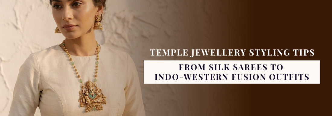 Temple Jewellery Styling Tips