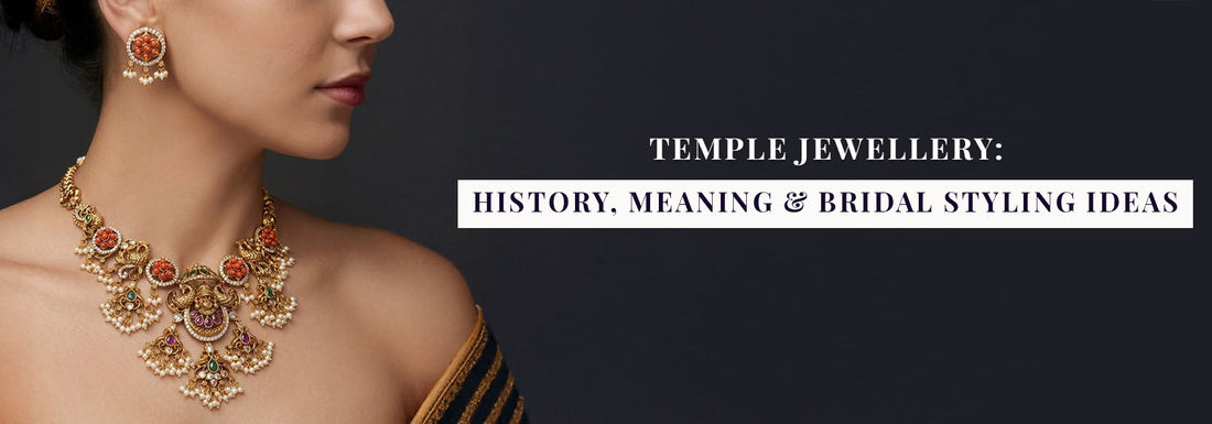 Temple Jewellery: History, Meaning & Bridal Styling Ideas