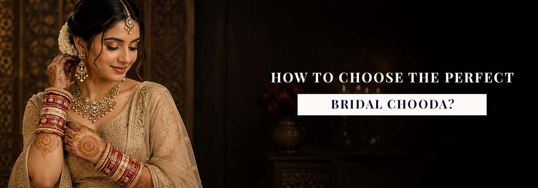 How to Choose the Perfect Bridal Chooda?