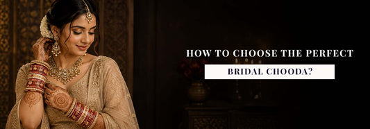 How to Choose the Perfect Bridal Chooda?