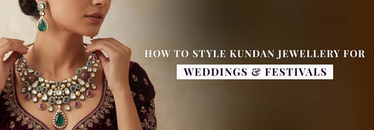 Kundan Jewellery for Weddings & Festivals
